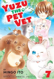 Yuzu the Pet Vet Vol. 7 (Mingo Ito)