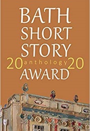 Bath Short Story Award 2020 (Marissa Hoffman, Etc.)
