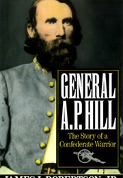General A.P. Hill (James I. Robertson Jr.)