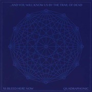 ...And You Will Know Us by the Trail of Dead - XI Bleed Here Now