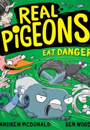 Real Pigeons Eat Danger (Andrew Mcdonald)