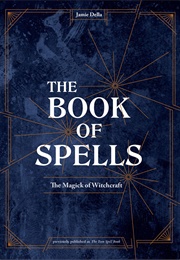 The Book of Spells: The Magick of Witchcraft (Jamie Della)