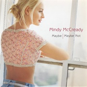 Maybe, Maybe Not - Mindy McCready