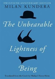 The Unbearable Lightness of Being (Milan Kundera)