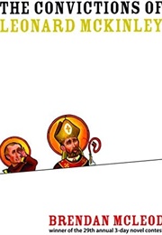 The Convictions of Leonard McKinley (Brendan McLeod)