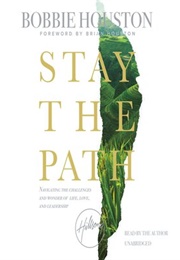 Stay the Path (Bobbie Houston)