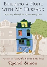 Building a Home With My Husband (Rachel Simon)