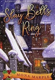 Slay Bells Ring (Mona Marple)