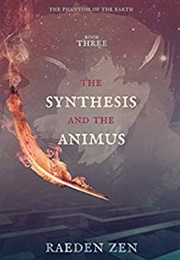 The Synthesis and the Animus (Raeden Zen)
