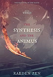The Synthesis and the Animus (Raeden Zen)