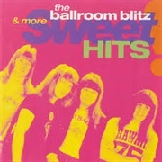 Sweet - The Ballroom Blitz &amp; More Sweet Hits
