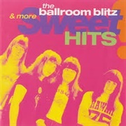 Sweet - The Ballroom Blitz & More Sweet Hits