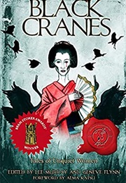 Black Cranes: Tales of Unquiet Women (Lee Murray & Geneve Flynn (Eds.))