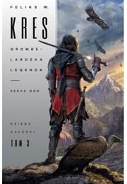 Grombelardzka Legenda. Serce Gór (Feliks W. Kres)