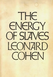 The Energy of Slaves (Leonard Cohen)