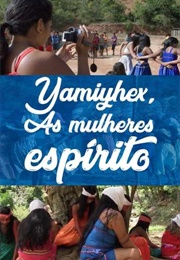 Yãmĩyhex, the Women-Spirit (2019)