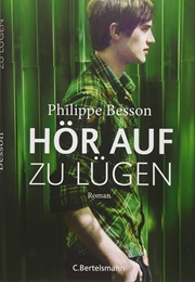 Hör Auf Zu Lügen (Philippe Besson)