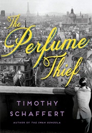 The Perfume Thief (Timothy Schaffert)