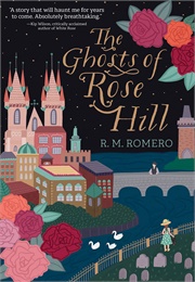 The Ghosts of Rose Hill (R.M. Romero)