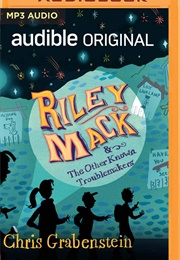 Riley MacK and the Other Known Troublemakers (Chris Grabenstein)