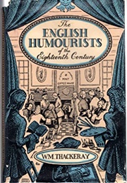 The English Humourists of the Eighteenth Century (William Makepeace Thackery)