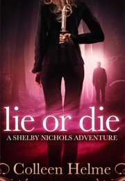 Lie or Die (Colleen Helme)