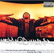 I&#39;ll Be There for You/You&#39;re All I Need - Method Man Feat. Mary J. Blige