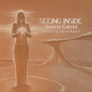 Serena Gabriel & Steve Roach - Seeing Inside