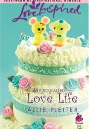 My So-Called Love Life (Allie Pleiter)