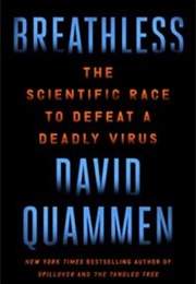 Breathless: The Scientific Race to Defeat a Deadly Virus (David Quammen)