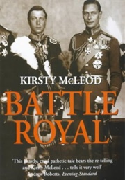 Battle Royal: Edward VIII & George VI: Brother Against Brother (Kirsty McLeod)