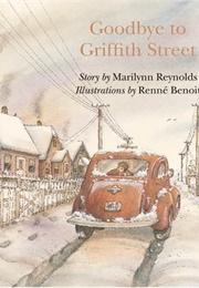 Goodbye to Griffith Street (Marilynn Reynolds)