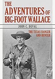 Adventures of Big-Foot Wallace (John C. Duvall)
