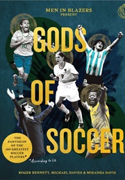 Gods of Soccer (Roger Bennett, Michael Davies and Miranda Davis)