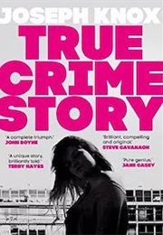 True Crime Story (Joseph Knox)