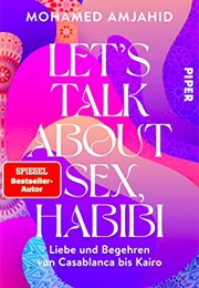 Let&#39;s Talk About Sex, Habibi (Mohamed Amjahid)