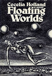 Floating Worlds (Cecelia Holland)
