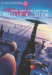 Now Wait for Last Year (Philip K. Dick)