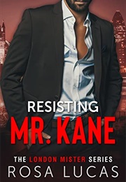 Resisting Mr Kane (Rosa Lucas)