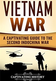 Vietnam War (Captivating History)