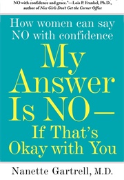 My Answer Is No . . . If That's Okay With You (Nanette Gartrell)