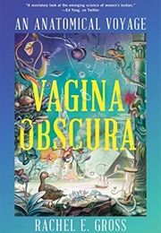 Vagina Obscura (Rachel E. Gross)