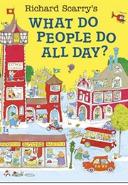 Richard Scarry's What Do People Do All Day? (Richard Scarry)