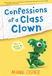 Confessions of a Class Clown (Arianne Costner)