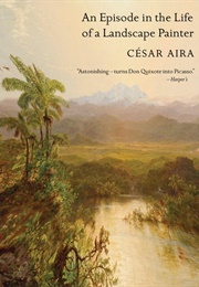 An Episode in the Life of a Landscape Painter (César Aira)