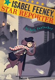 Isabel Feeny, Star Reporter (Beth Fantaskey)