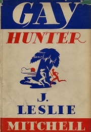 Gay Hunter (J. Leslie Mitchell)