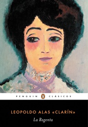 La Regenta (Leopoldo Alas, A.K.A. Clarin)