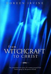 From Witchcraft to Christ (Doreen Irvine)