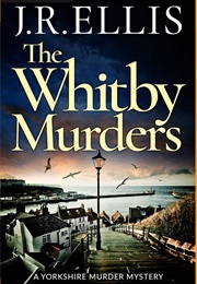 The Whitby Murders (J R Ellis)